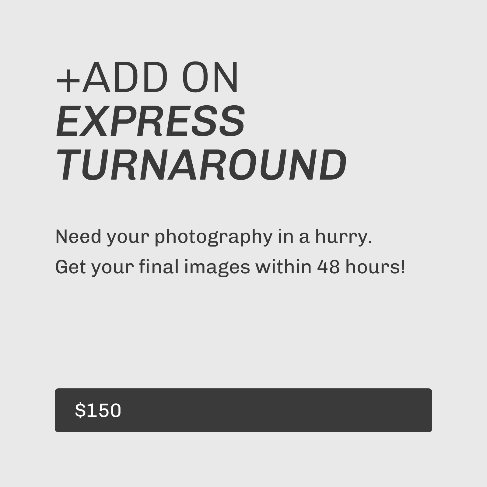 Add On - Express Turnaround
